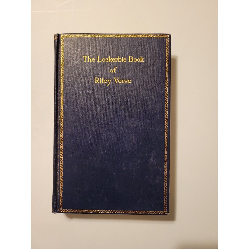 The Lockerbie Book Containing Poems Not in Dialect By Riley, James Whitcomb 1911